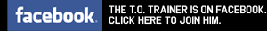FACEBOOK - The T.O. Trainer is on FACEBOOK. Click here to join him.
